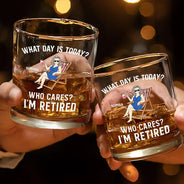 Retirement, Gift For Grandparents, Parents, Gift For Yourself, Gift For Men, Gift For Women, Gifts For Colleagues - What Day Is Today Who Cares I'm Retired - Personalized Whiskey Glass