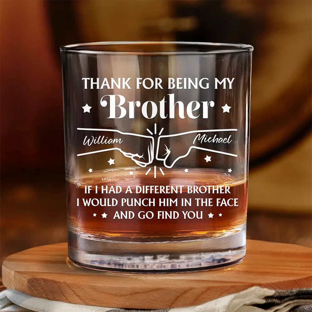 Thanks For Being My Brother - Personalized Whiskey Glass