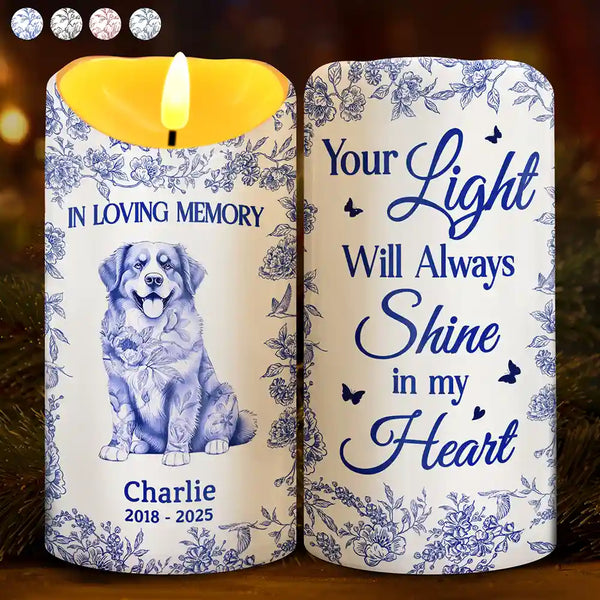 Memorial,Christmas,Pet Lovers,Pet Mom,Pet Dad,Dog Lovers,Dog Mom,Dog Dad,Cat Lovers,Cat Mom,Cat Dad - Your Light Will Always Shine In My Heart Memorial Dog Cat - Personalized Flameless LED Candle