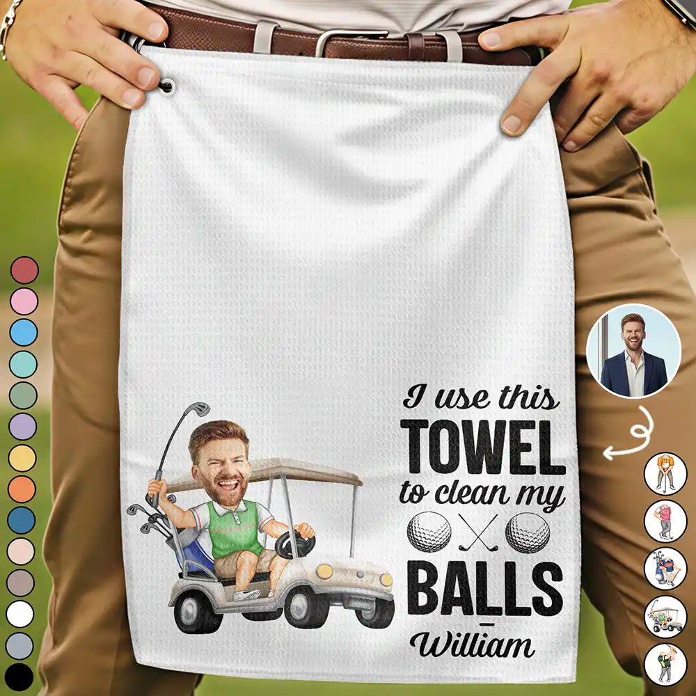 Funny,Golf,Sport Dad,Gift For Husband,Gift For Boyfriend,Gift For Men,Gift For Yourself,Gift For Grandpa,Dad's Hobby,Grandma's Hobby,Gift For Father - Custom Photo I Use This Towel To Clean My Balls Funny - Personalized Golf Towel