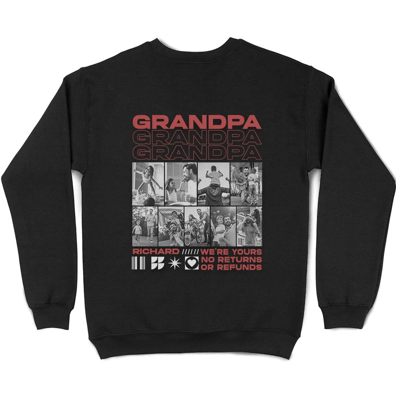 Gift For Father,Gift For Grandpa,Happy,Photo,Humorous - Custom Photo We're Yours No Returns Or Refunds - Personalized T Shirt