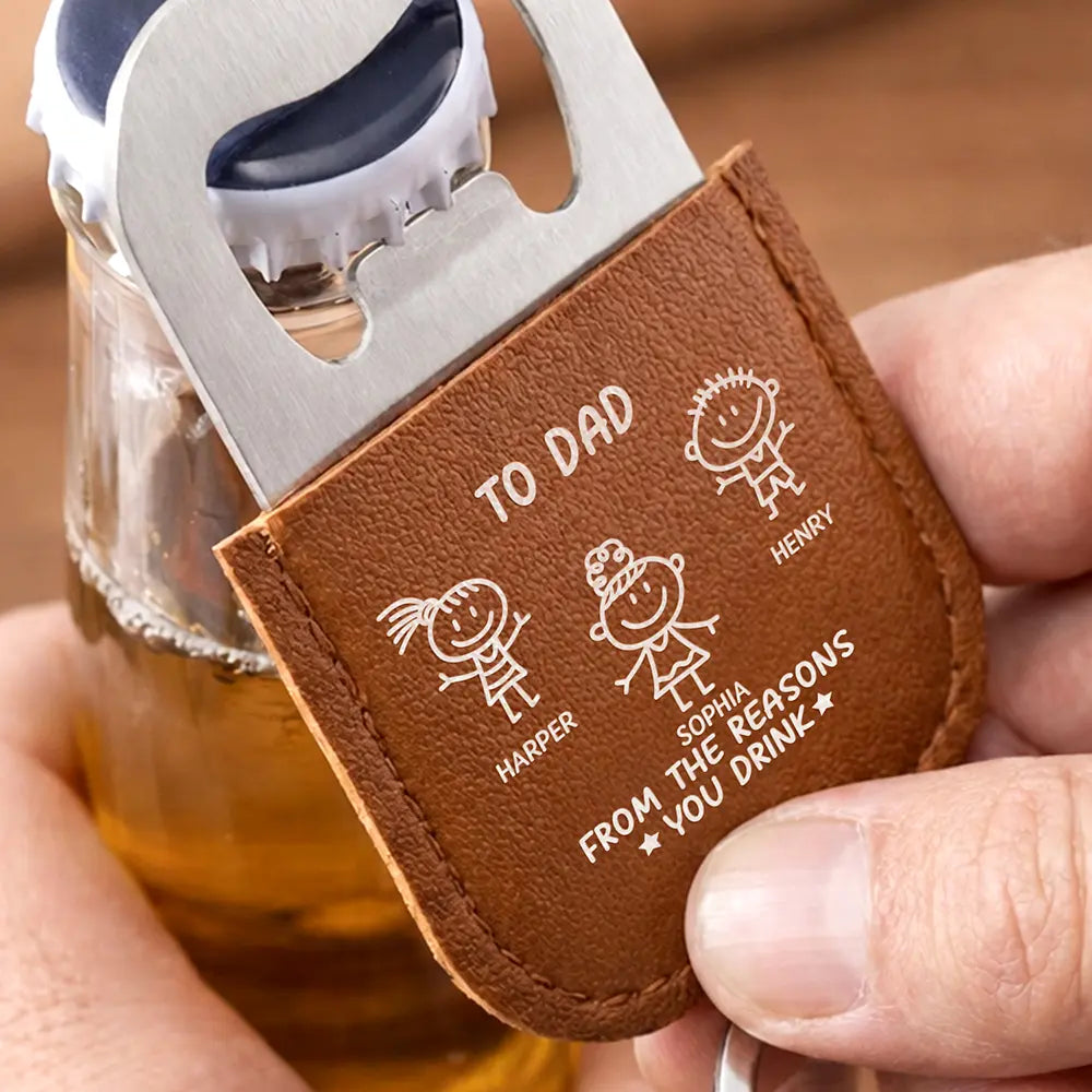To Dad From The Reasons You Drink - Personalized Leather Bottle Opener Keychain