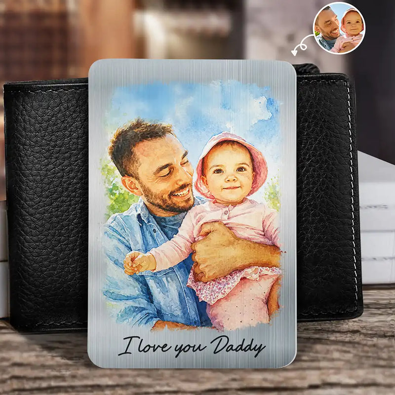 Gift For Husband,Gift For Yourself,Gift For Men,Gift For Father,Gift For Grandpa,Pet Dad,Non-Eng,Photo - Watercolor (with BG),Cozy - Custom Photo Watercolor Painting I Love You Daddy Grandpa Pet Dad - Personalized Aluminum Wallet Card