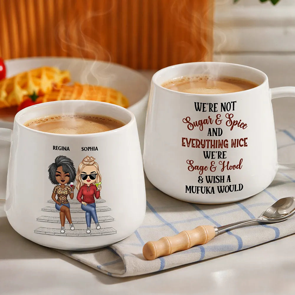 We're Not Sugar And Spice And Everything Nice We're Sage And Hood - Personalized Tapered Mug