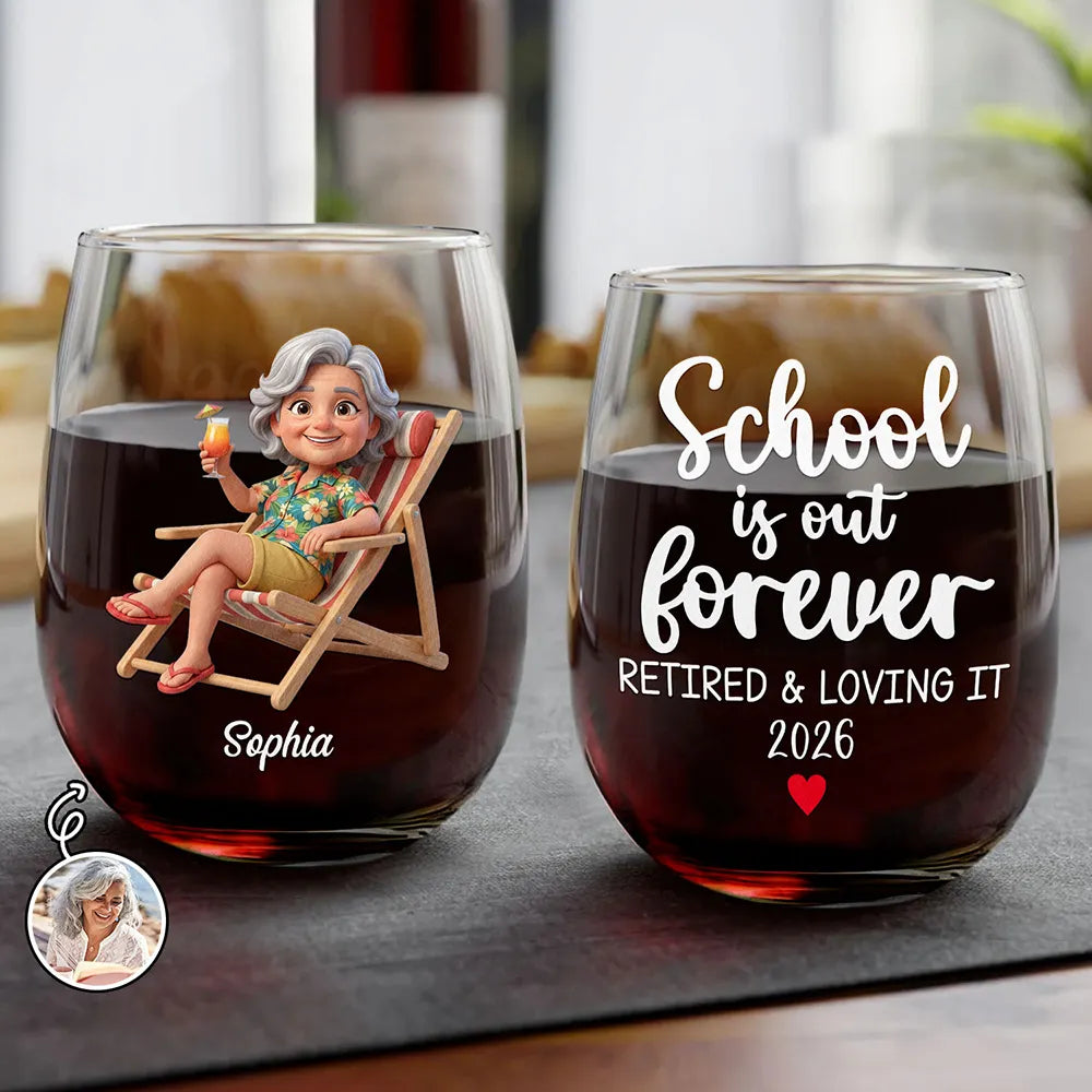 Custom Photo 3D Summer Concept School Is Out Forever Retired And Loving It - Personalized Stemless Wine Glass