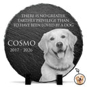 Healing,Custom Photo,Pet Memorial,Pet Lovers,Memorial,Remove BG Photo - Custom Photo There Is No Greater Earthly Privilege Than To Have Been Loved By A Dog - Personalized Circle Memorial Garden Stone