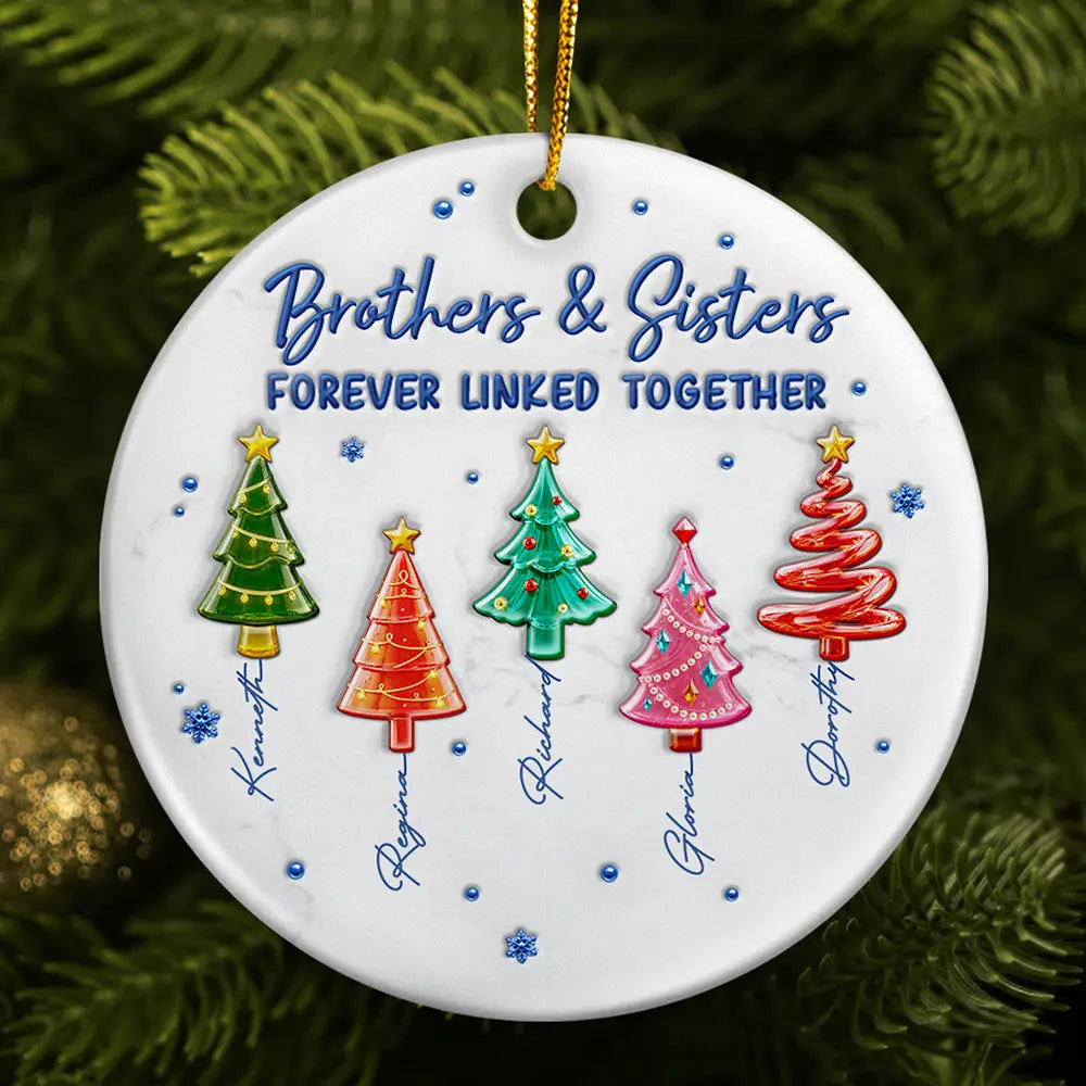 Sentimental,Christmas,Gift For Sibling,Icon - 3D Inflated Effect Pine Trees Brothers & Sisters Forever Linked Together - Personalized Ceramic Ornament