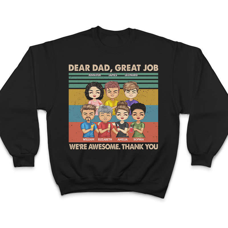 Dear Dad Great Job We're Awesome Thank You Cute - Father Gift - Personalized Custom T Shirt