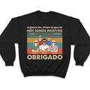 Querido Pai Ótimo Trabalho Nós Somos Incríveis Obrigado - T Shirt Personalizado