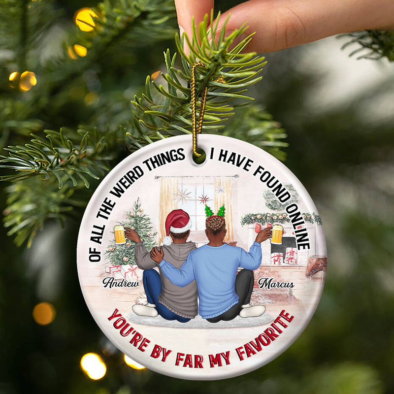 Of All The Weird Things - Christmas Gift For Couples, Husband, Wife - Personalized Circle Ceramic Ornament