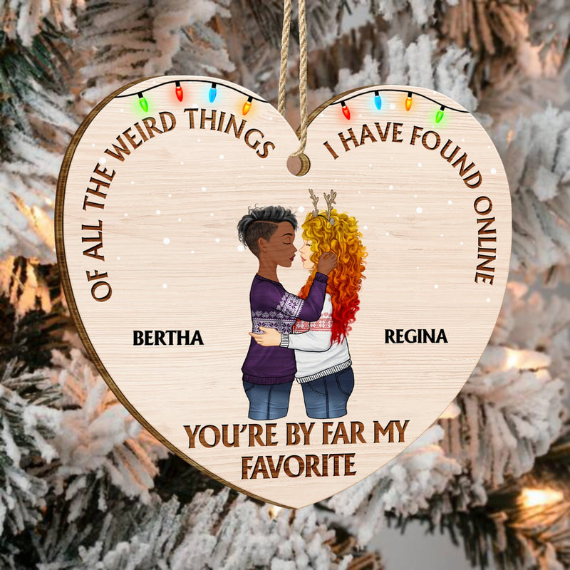 Of All The Weird Things - Anniversary, Christmas Gift For Couples, Husband, Wife - Personalized Custom Shaped Wooden Ornament