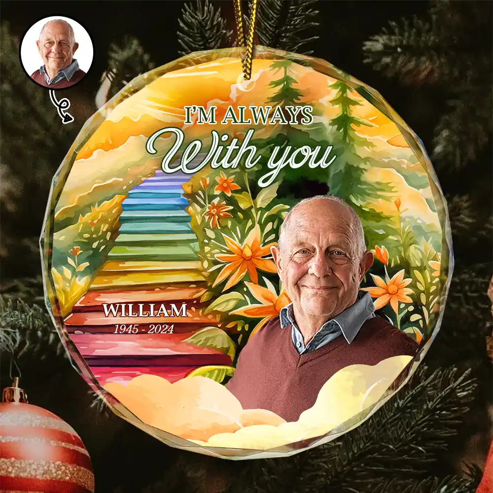 Custom Photo Heaven Stairs I'm Always With You - Personalized Circle Glass Ornament