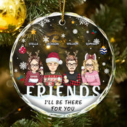I'll Be There For You Besties, Siblings - Personalized Circle Glass Ornament