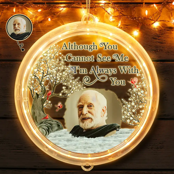 Memorial - Custom Photo Memorial Although You Cannot See Me - Personalized LED Pendant Light