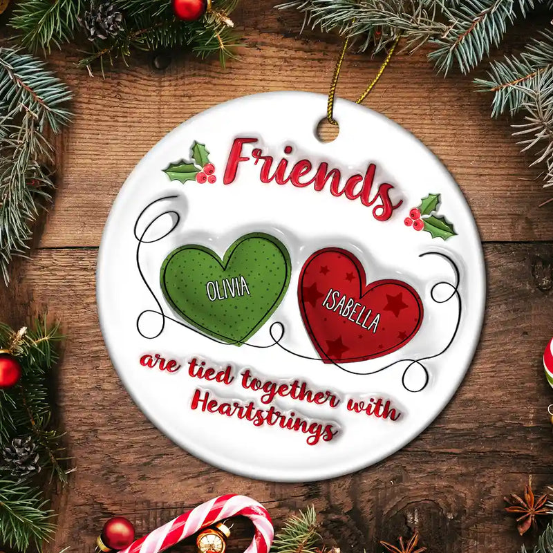 Besties Friends Are Tied Together With Heartstrings - 3D Inflated Effect Printed Ornament, Personalized Circle Ceramic Ornament