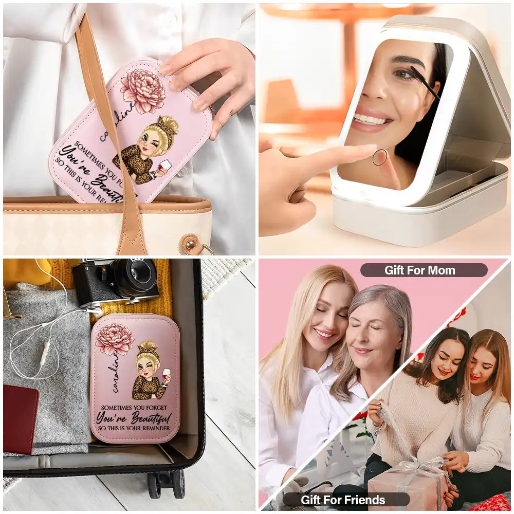 Gift For Yourself, Gift For Women - Sometime You Forget You're Beautiful - Personalized Makeup Box With LED Mirror
