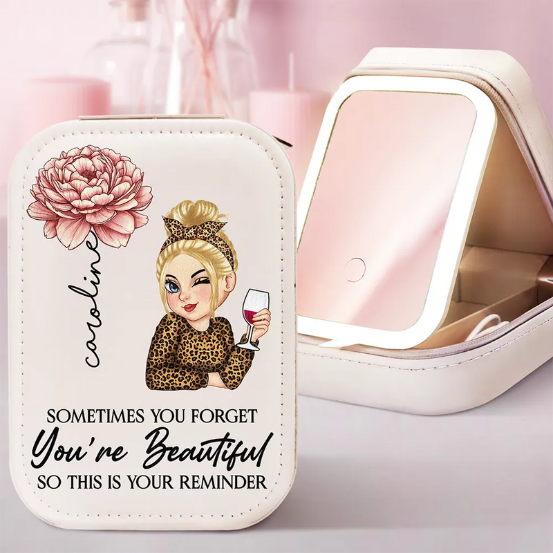 Gift For Yourself, Gift For Women - Sometime You Forget You're Beautiful - Personalized Makeup Box With LED Mirror
