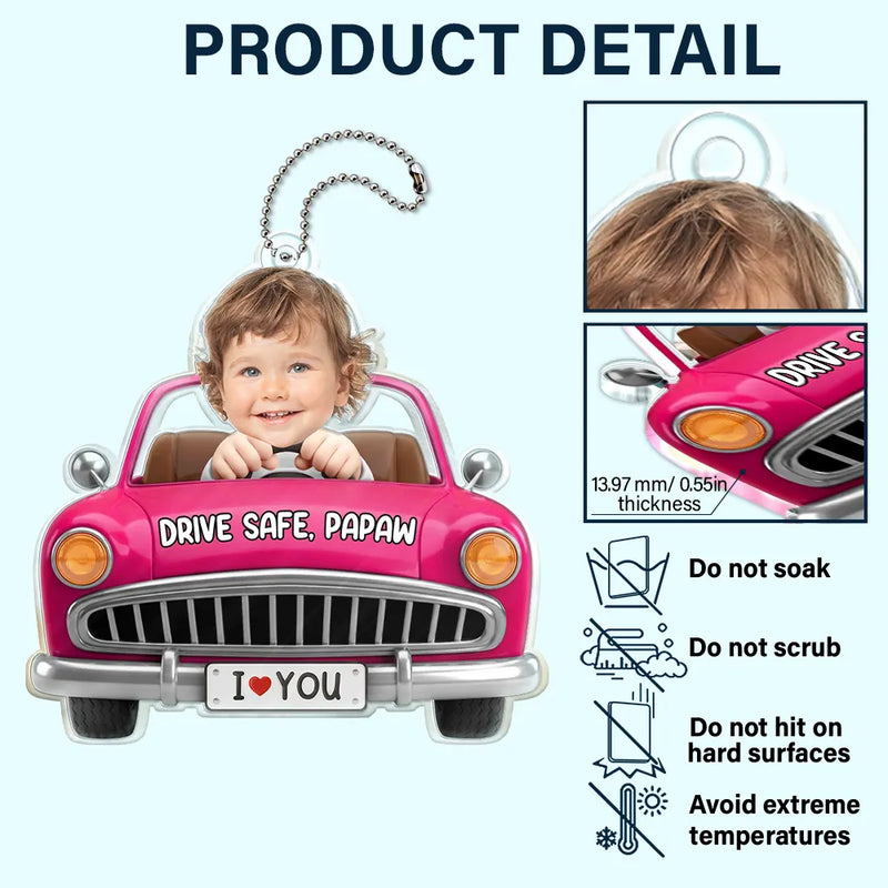Gift For Father,Gift For Grandpa,Photo,Icon,Adorable - Custom Photo Drive Safe Dad Papa 3D Effect Funny Car - Personalized Acrylic Car Hanger
