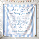 Bachelorette, Beach, Cozy, Gift For Yourself, Gift For Women, Icon - Bachelorette Last Toast On The Coast - Personalized Backdrop