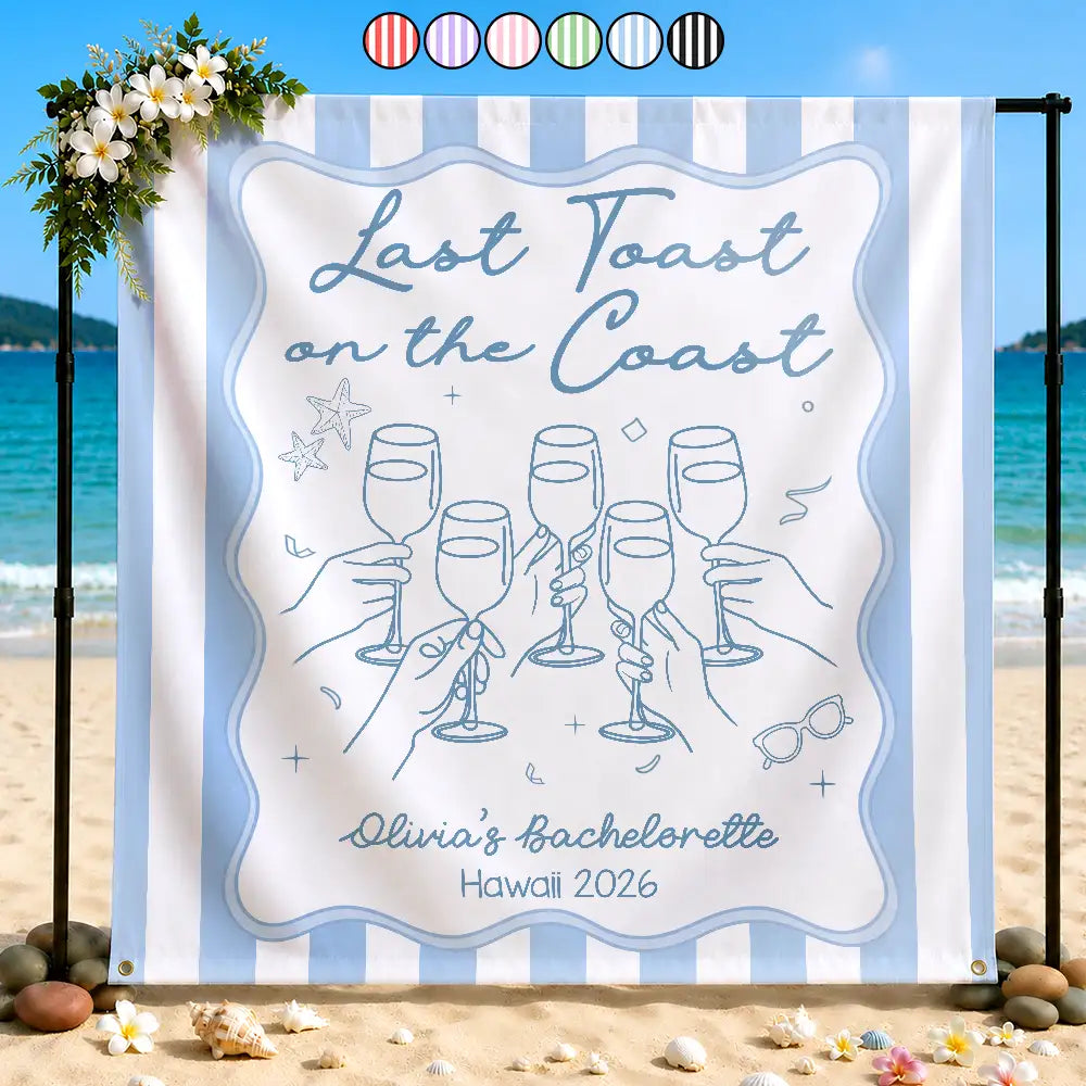 Bachelorette Last Toast On The Coast - Personalized Backdrop