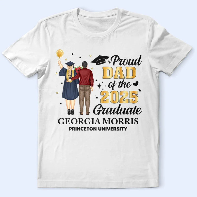Love,Graduation,Dad - Daughters (Adult),Dad - Sons,Dad - Children,Gift For Father - Backside Proud Dad Of A Graduation Child - Personalized T Shirt