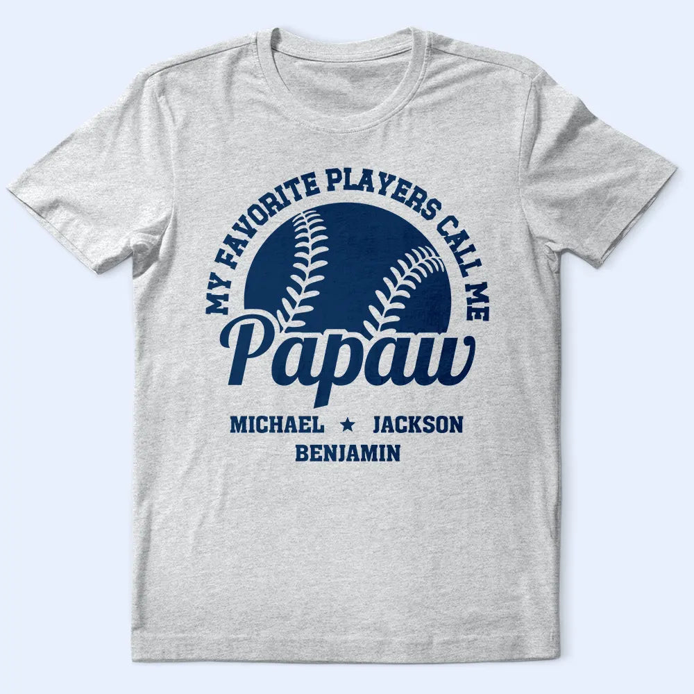 Gift For Father, Gift For Grandpa, Baseball, Happy - Baseball My Favorite Players Call Me Grandpa - Personalized T Shirt