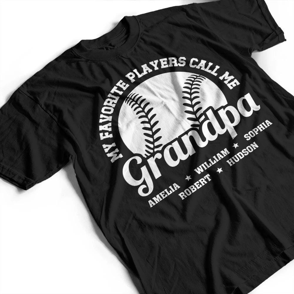 Gift For Father, Gift For Grandpa, Baseball, Happy - Baseball My Favorite Players Call Me Grandpa - Personalized T Shirt