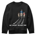 Gift For Father,Baseball,Happy - Baseball We Caught The Best Dad Ever - Personalized T Shirt