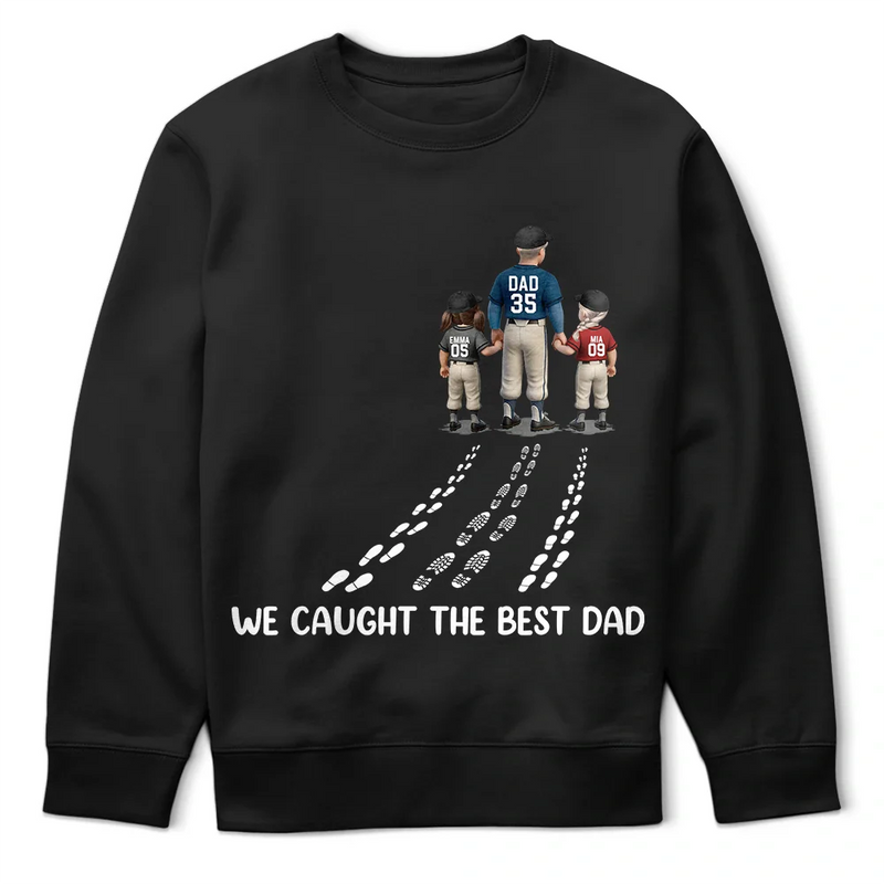 Gift For Father,Baseball,Happy - Baseball We Caught The Best Dad Ever - Personalized T Shirt