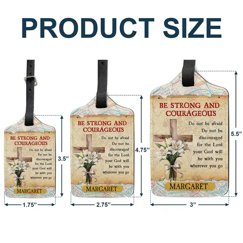 Happy, Gift For Yourself, Gift For Women, Gift For Men, Travel - Be Strong And Courageous - Personalized Luggage Tag