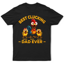 Gift For Father, Funny - Best Clucking Dad Ever - Personalized T Shirt