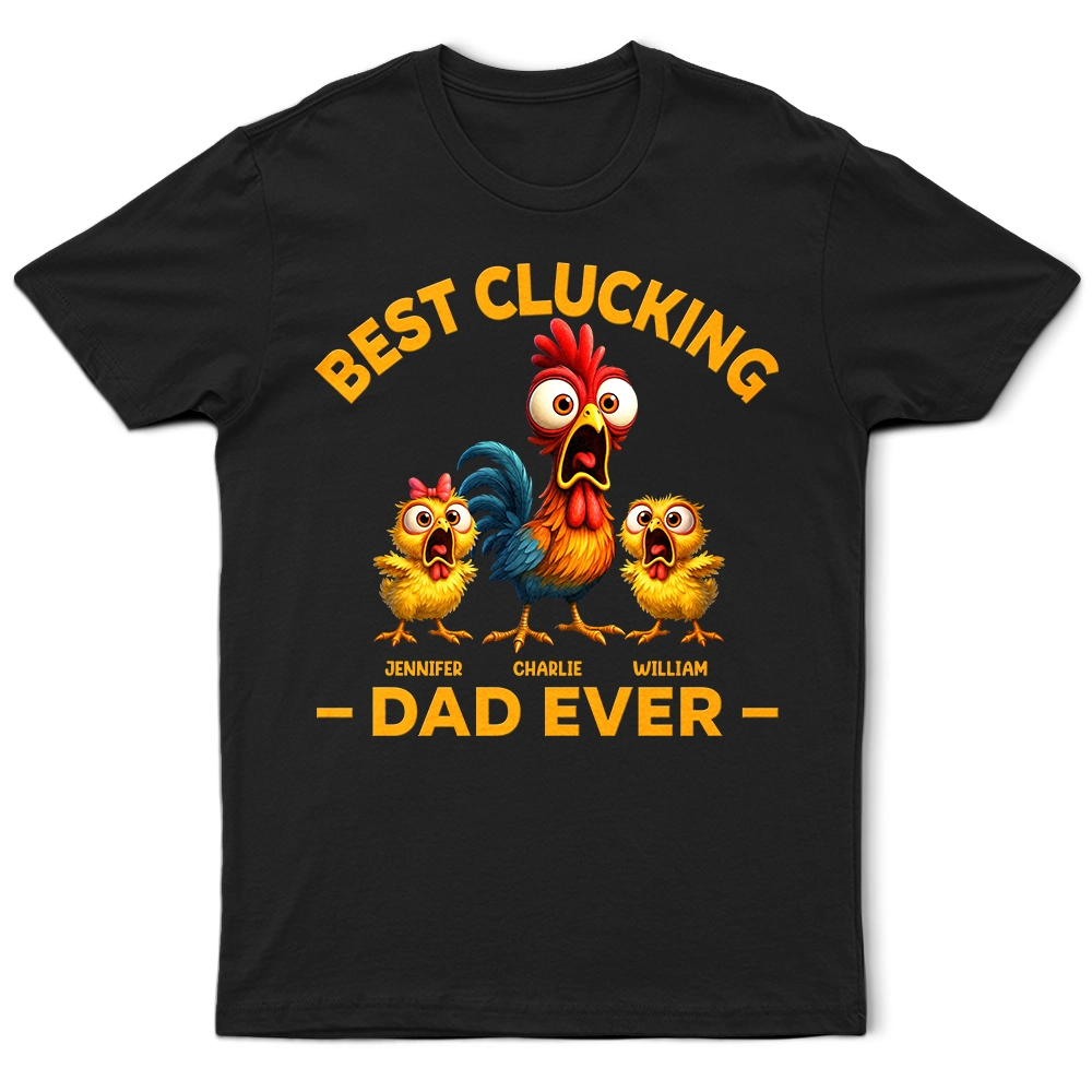 Gift For Father, Funny - Best Clucking Dad Ever - Personalized T Shirt
