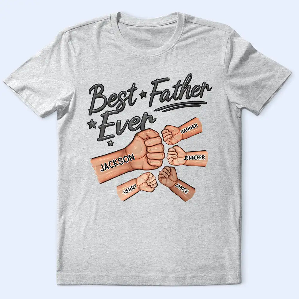 Gift For Father,Top Market,Confident,Icon - Best Dad Ever Hand Punch 3D Effect - Personalized T Shirt