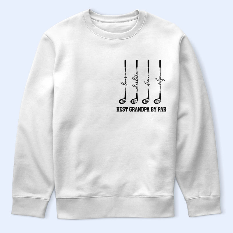 Gift For Father,Gift For Grandpa,Golf,Happy - Best Dad Grandpa By Par Golf Clubs - Personalized T Shirt