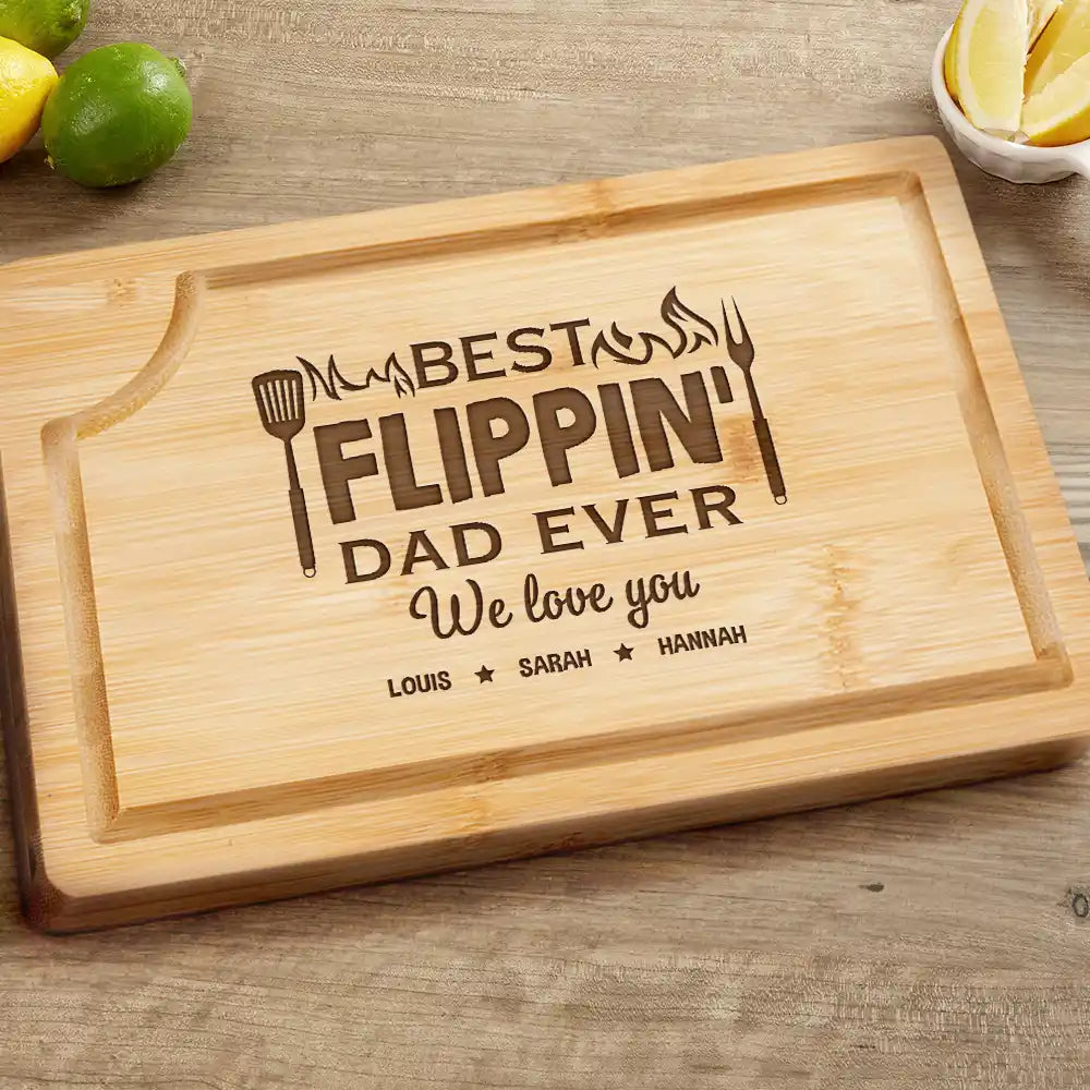 Grilling, Gift For Father, Happy - Best Flippin' Dad Ever We Love You - Personalized Wooden Cutting Board