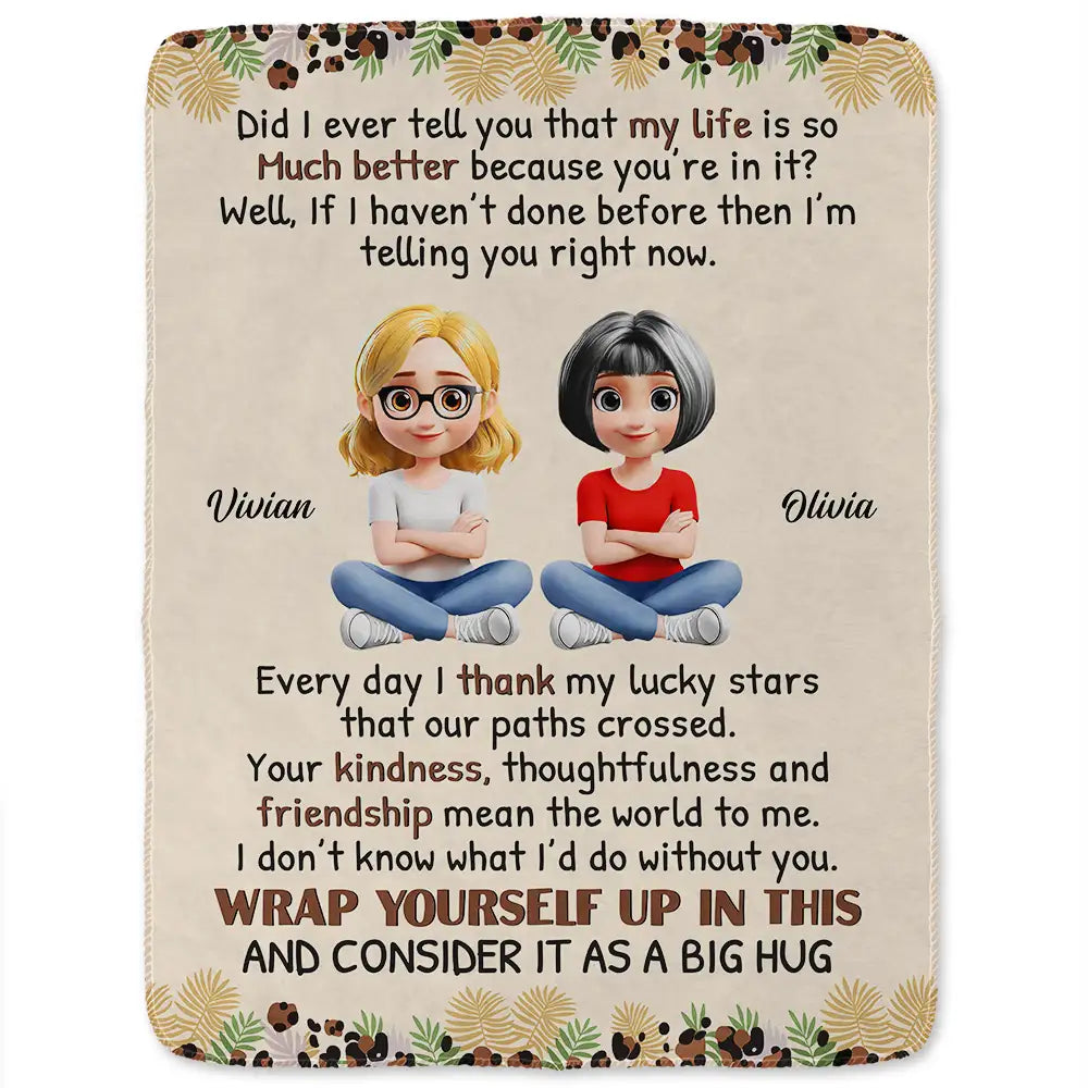 Gift For Bestie, Happy - Bestie Did I Ever Tell You - Personalized Fleece Blanket, Sherpa Blanket