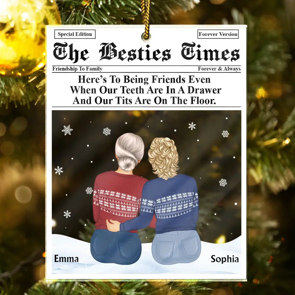 Besties Times Here's To Being Friends - Personalized Custom Shaped Acrylic Ornament