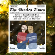Gift For Bestie, Old Best friends, Funny - Besties Times Here's To Being Friends - Personalized Custom Shaped Acrylic Ornament
