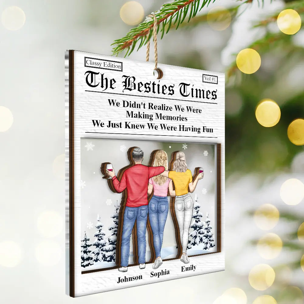Gift For Bestie, Christmas, Funny - Besties We Just Knew We Were Having Fun - Personalized 2-Layered Mix Ornament