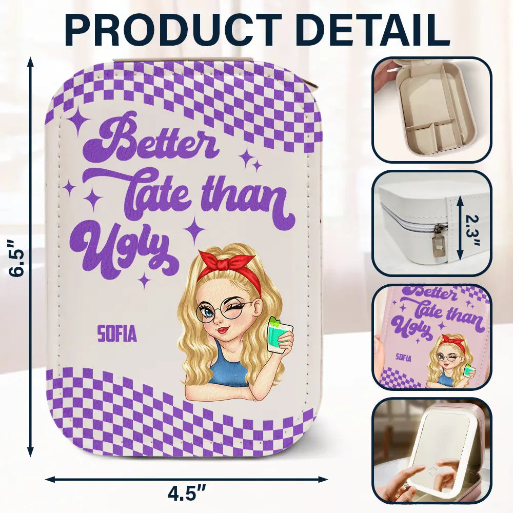 Gift For Wife, Gift For Girlfriend, Gift For Women, Gift For Yourself, Gift For Aunt, Gift For Mother, Gift For Sisters, Gift For Bestie, Funny - Better Late Than Ugly - Personalized Makeup Box With LED Mirror
