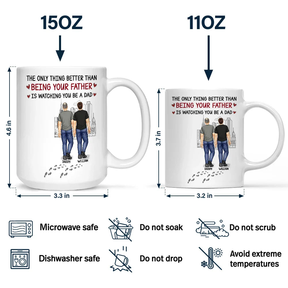 Gift For Father, New Dad, Gift For Son, Dad - Sons, Mom - Sons, Happy - Better Than Being Your Father - Personalized Mug