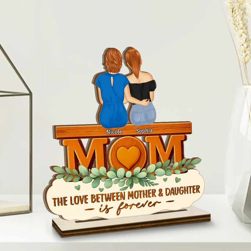 Gift For Mother,Mom - Daughters (Adult),Happy - The Love Between Mother & Daughter Is Forever - Personalized Custom Shaped 2-Layered Wooden Plaque