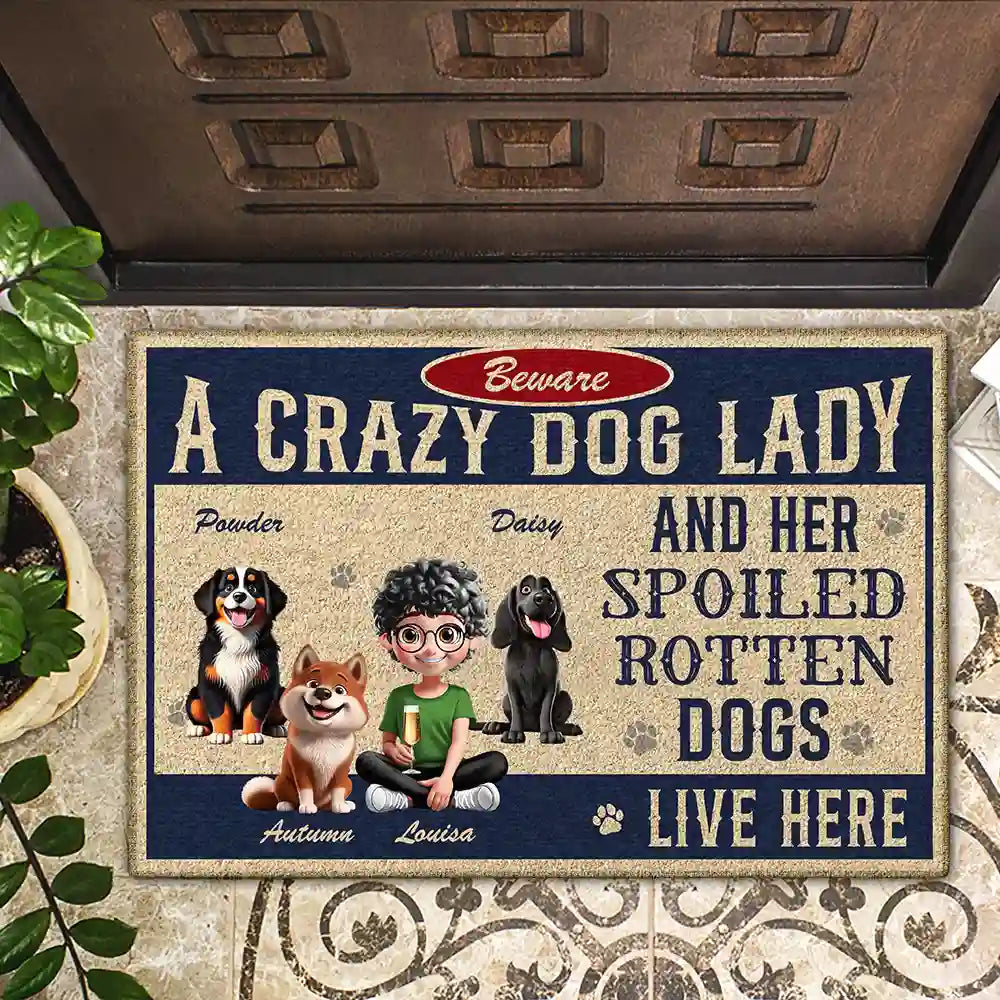 Beware A Crazy Dog Lady And Her Dogs Live Here - Personalized Doormat