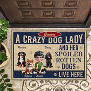 Beware A Crazy Dog Lady And Her Dogs Live Here - Personalized Doormat