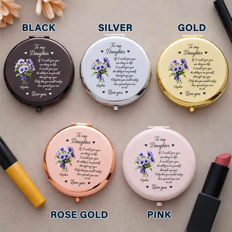 Gift For Daughter,Gift For Women,Love - Birth Flower My Daughter How Special You Are To Me - Personalized Compact Mirror