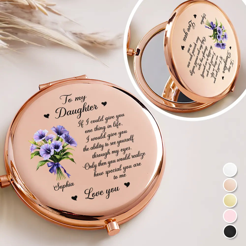 Gift For Daughter,Gift For Women,Love - Birth Flower My Daughter How Special You Are To Me - Personalized Compact Mirror