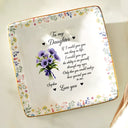 Gift For Daughter,Gift For Women,Love - Birth Flower My Daughter How Special You Are To Me - Personalized Ring Dish