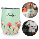 Gift For Yourself, Gift For Women, Happy - Birth Month Flower Watercolor Blooming In Love - Personalized Wine Tumbler