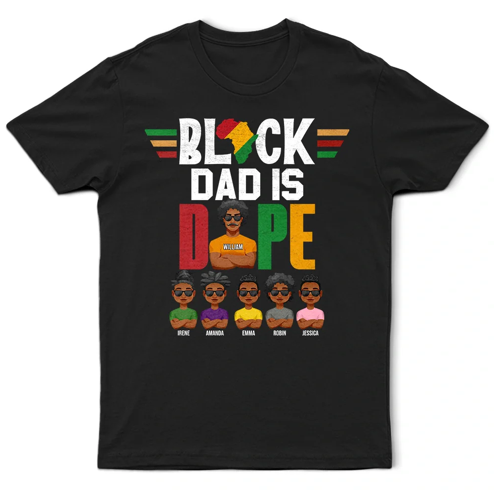 Black Dad Is Dope - Personalized T Shirt
