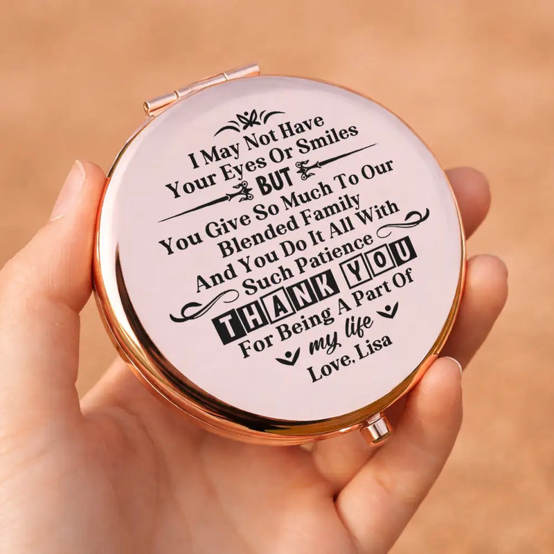 Gift For Mother, Love - Bonus Mom I May Not Have Your Eyes Or Smiles - Personalized Compact Mirror